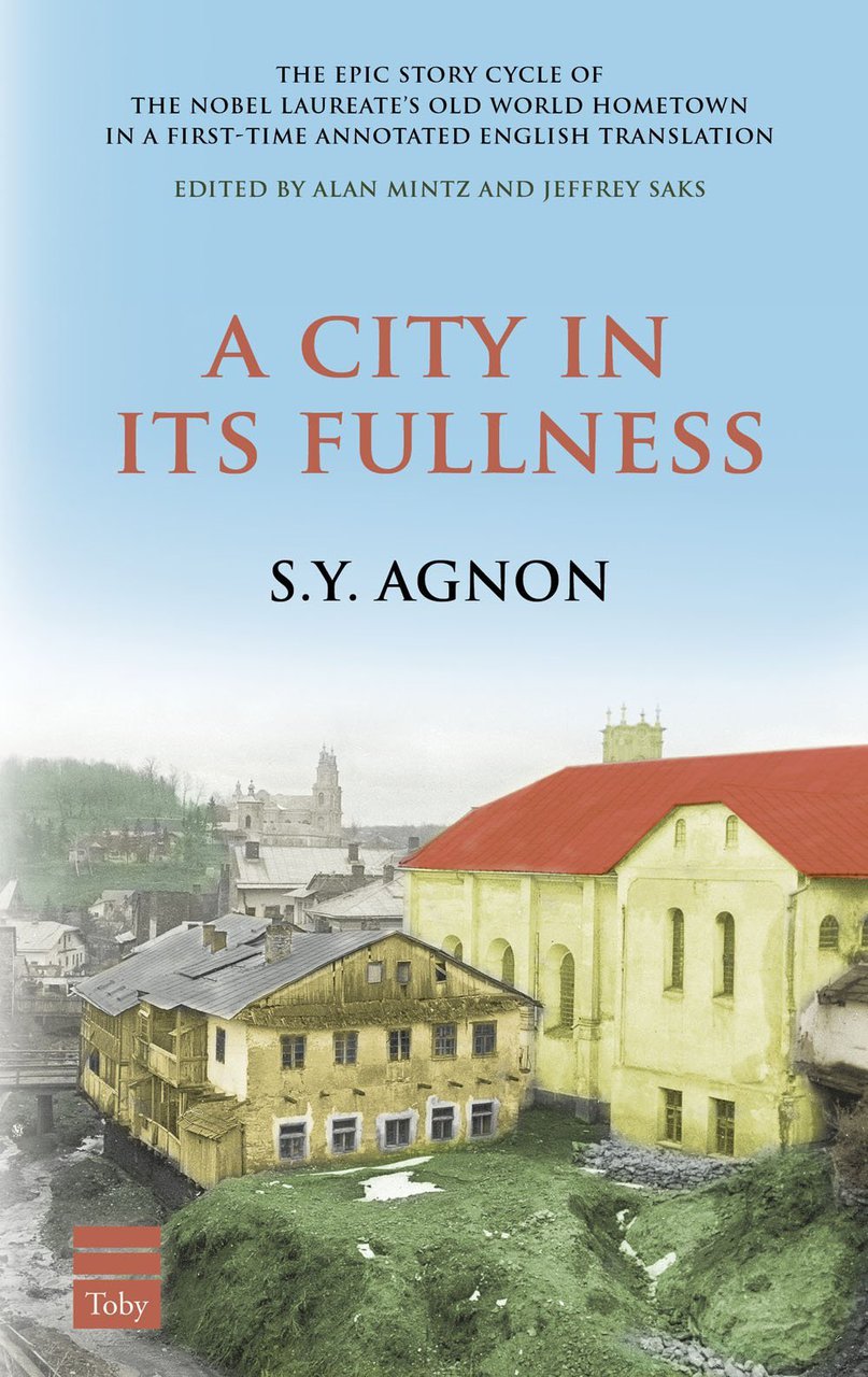 A City In Its Fullness by S.Y. Agnon (BKE-ACIIF) - Riverdale Judaica