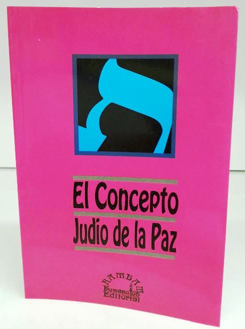 EL CONCEPTO JUDIO DE LA PAZ - Jewish concepts of peace (BKS-ECJDLP) - Riverdale Judaica