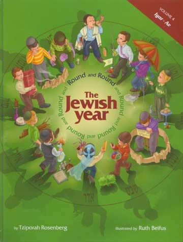 Round And Round The Jewish Year: Vol. 4 - Iyar-Av by: Tzipora Rosenberg