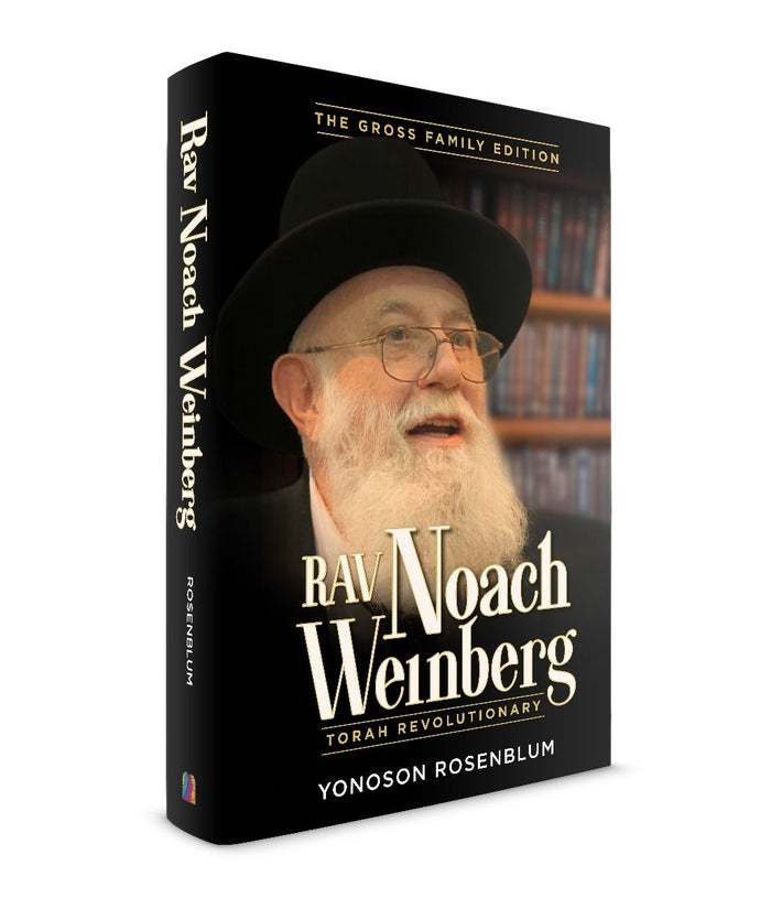 Rav Noach Weinberg Torah Revolutionary by: Jonathan Rosenblum