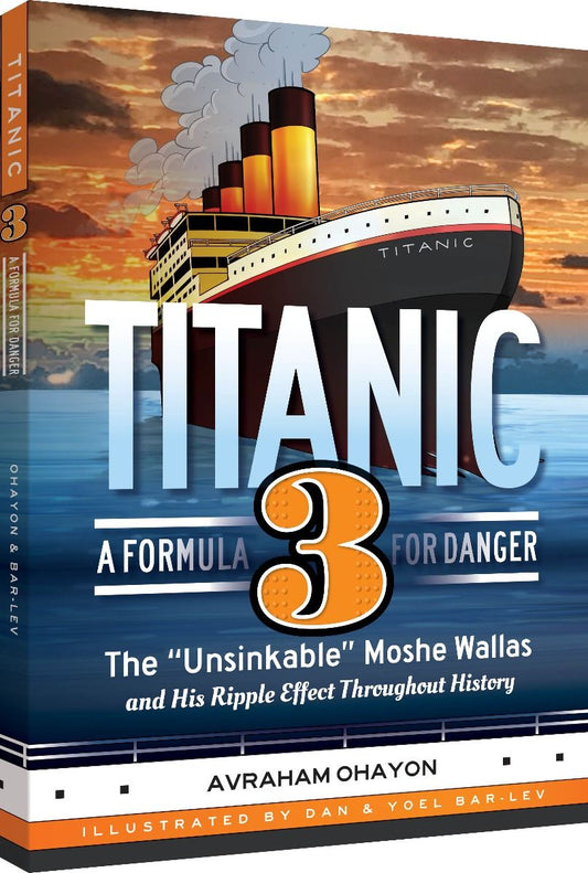 Titanic 3 A Formula For Danger by: Rabbi Avraham Ohayon - Riverdale Judaica