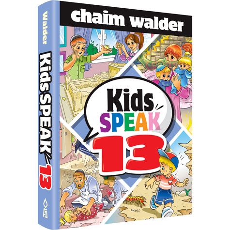 Kids Speak 13
by: Chaim Walder