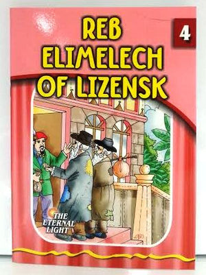 The Eternal Light#4 Reb Elimelech Of Lizensk (BKC-TEL4) - Riverdale Judaica