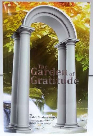 The Garden of Gratitude by Rabbi Shalom Arush (BKE-TGOG) - Riverdale Judaica