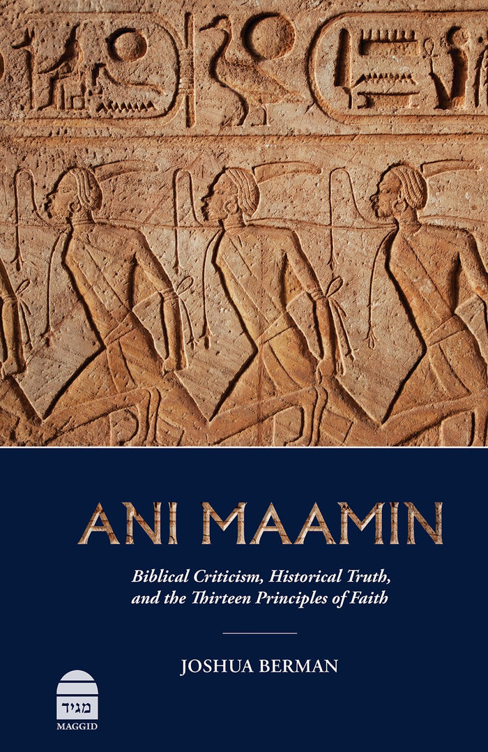 Ani Maamin: Biblical Criticism, Historical Truth, and the Thirteen Principles of Faith, Author: Joshua Berman