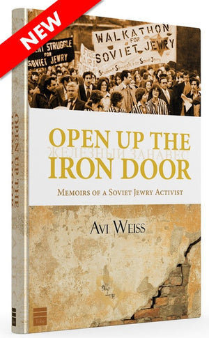 Open up the Iron Door: Memoirs of a Soviet Jewry Activist Avi Weiss(BKE-OUTID) - Riverdale Judaica