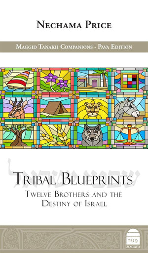 Tribal Blueprints: Twelve Brothers and the Destiny of Israel, Author: Nechama Price - Riverdale Judaica