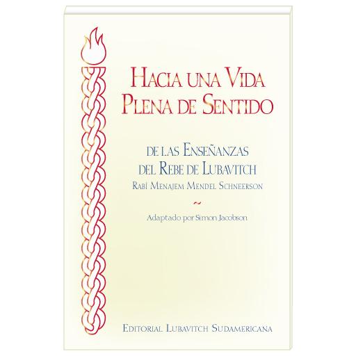 Hacia Una Vida Plena De Sentido Lubavitch Rebbe Towards a meaningful life (BKS-HUV)