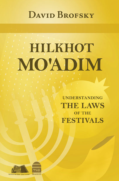 Hilkhot Mo'adim Understanding the Laws of the Festivals (BKE-HM)