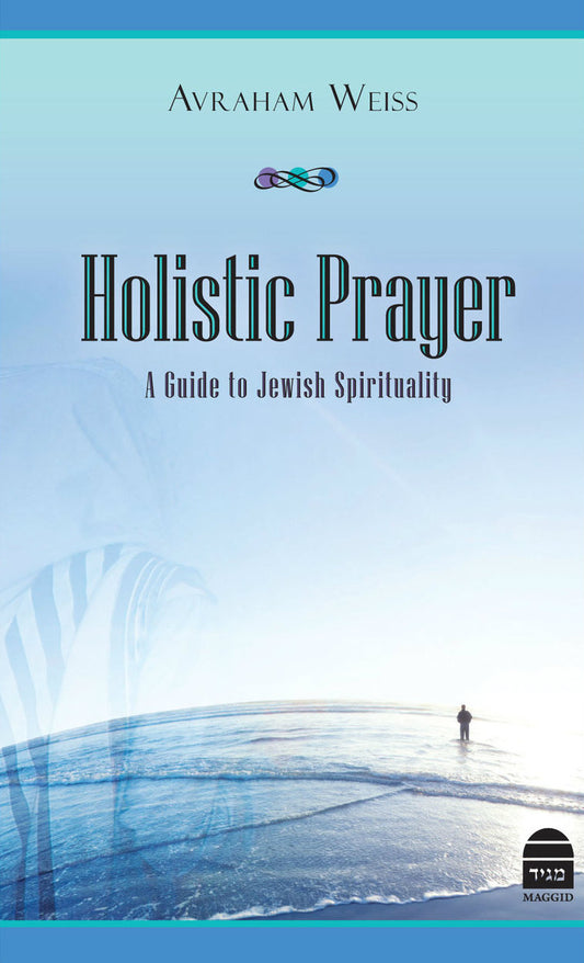 Holistic Prayer A Guide to Jewish Spirituality Avraham Weiss (BKE-HP) - Riverdale Judaica