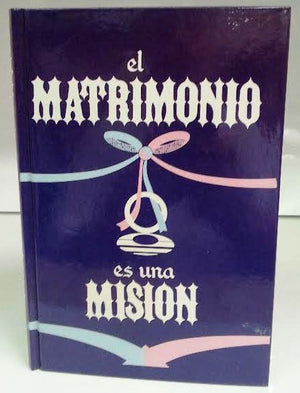 El Matrimonio Es Una Mision by Sima Basri -Marriage Is A Mission (BKS-EMEUM) - Riverdale Judaica