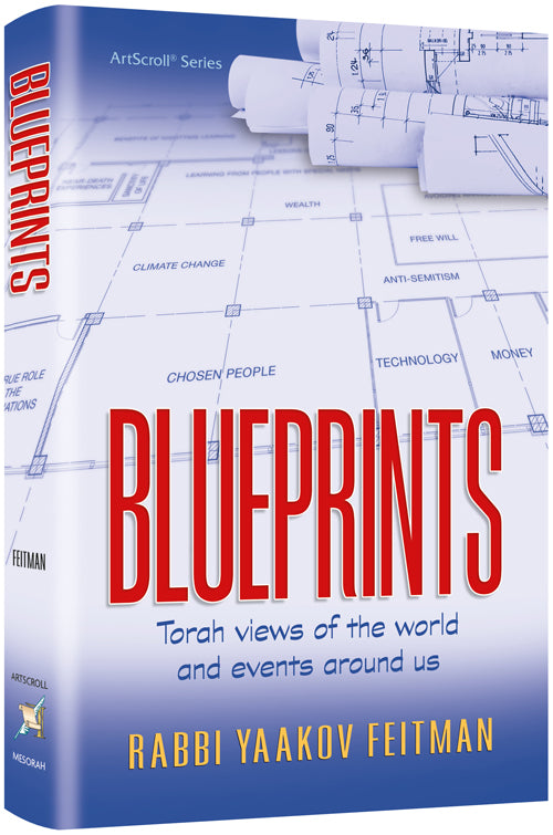 Blueprints
- Torah views of the world and events around us
By Rabbi Yaakov Feitman