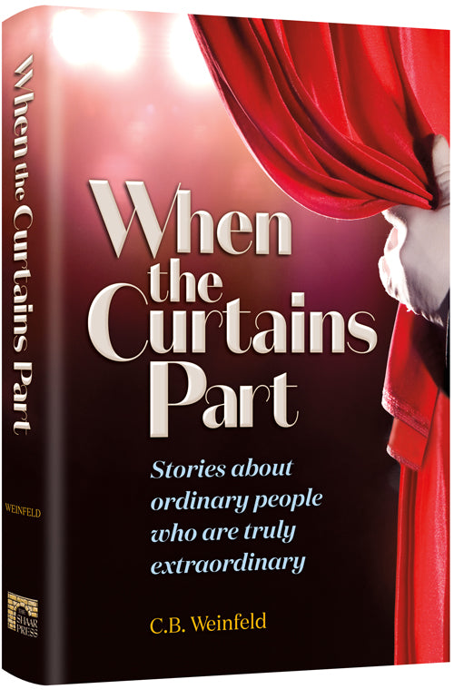 When The Curtains Part: Stories about ordinary people who are truly extraordinary