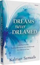 Dreams Never Dreamed

Author: Kalman Samuels - Riverdale Judaica