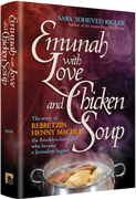 Emunah With Love and Chicken Soup [Rebbetzin Machlis] - Riverdale Judaica