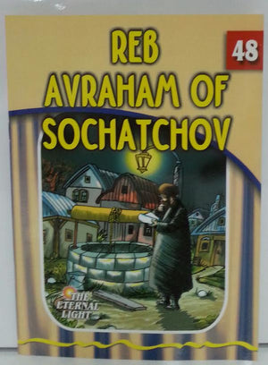 The Eternal Light #48 Reb Avraham of Sochatchov (BKC-TEL48) - Riverdale Judaica
