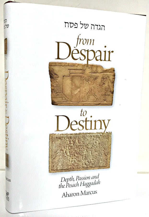 Haggadah Shel Pesach: "From Despair To Destiny"- Rabbi Aharon Marcus (BK-FDTD) - Riverdale Judaica