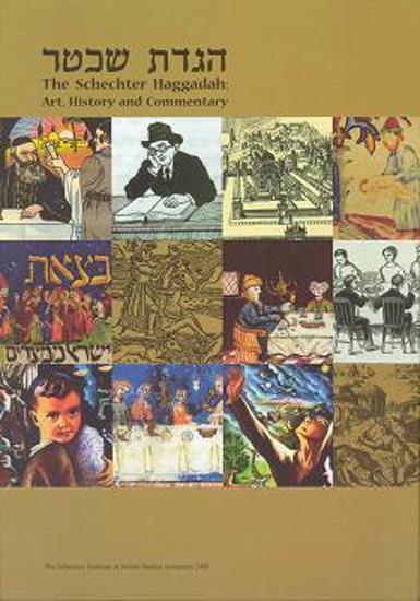 THE SCHECHTER HAGGADAH: Art, History and Commentary (BKE-TSHG) - Riverdale Judaica